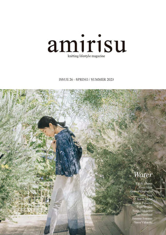 Amirisu knitting lifestyle magazine Issue 26 Spring / Summer 2023 book